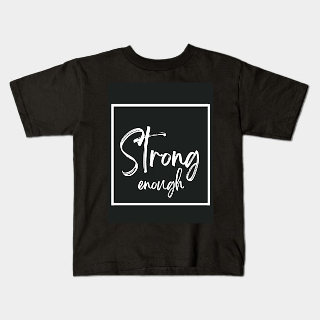 strong enough Kids T-Shirt by Virgin goods